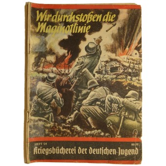 Kriegsbücherei der deutschen Jugend, Heft 54, “Wir durchstossen die Maginotlinie”. Espenlaub militaria
